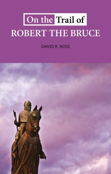 On the Trail of Robert the Bruce by David R Ross sampler