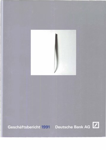 Geschäftdbericht 1991 Deutsche Bank AG EI - Historische ...
