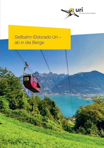 Seilbahn-Eldorado Uri - ab in die Berge