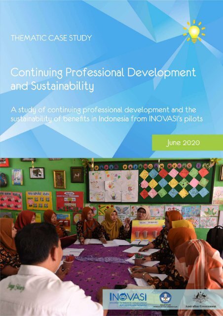 Continuing Professional Development and Sustainability A study of continuing professional development and the sustainability of benefits in Indonesia from INOVASI’s pilots 