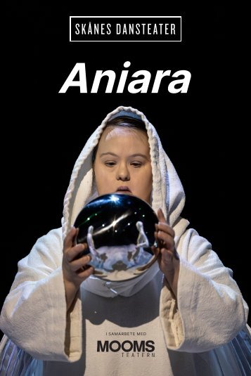 Skånes Dansteater & Moomsteatern - Aniara - program