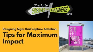 Designing Signs that Capture Attention: Tips for Maximum Impact