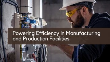 Powering Efficiency in Manufacturing and Production Facilities 