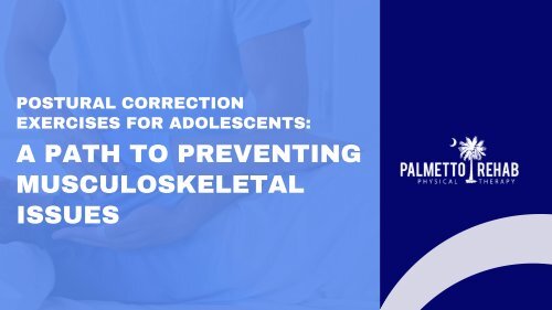 Postural Correction Exercises for Adolescents: A Path to Preventing Musculoskeletal Issues