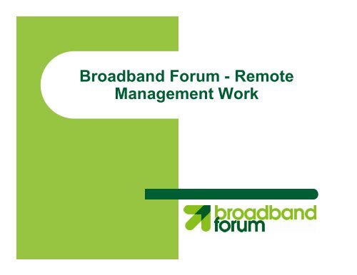 Broadband Forum - Remote Management Work