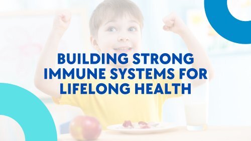 Building Strong Immune Systems for Lifelong Health