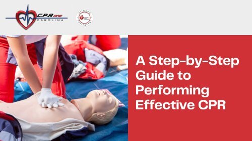 A Step-by-Step Guide to Performing Effective CPR
