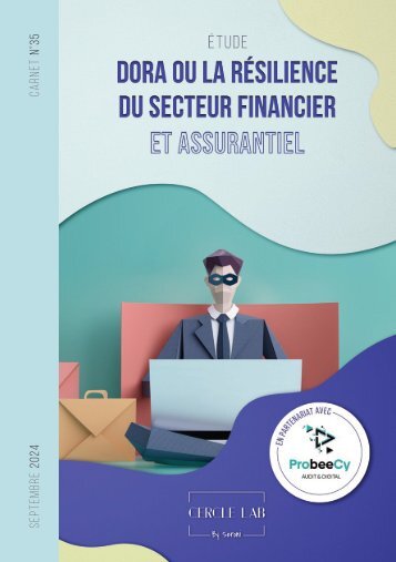 Carnet du Cercle LAB #35 – DORA ou la Résilience du secteur financier et assurantiel