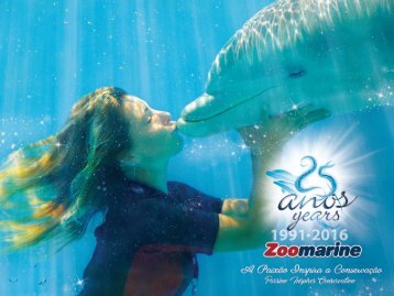 25 Anos Zoomarine - A Paixão Inspira a Conservação | Passion Inspires Conservation
