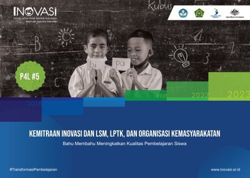 Kemitraan INOVASI dan LSM, LPTK, dan Organisasi Kemasyarakatan: Bahu Membahu Meningkatkan Kualitas Pembelajaran Siswa