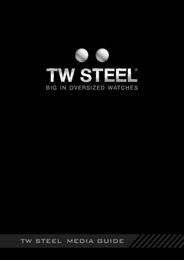 TW STEEL MEDIA GUIDE - ProfessionalWatches