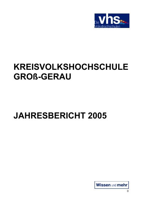 KREISVOLKSHOCHSCHULE GROß-GERAU JAHRESBERICHT 2005