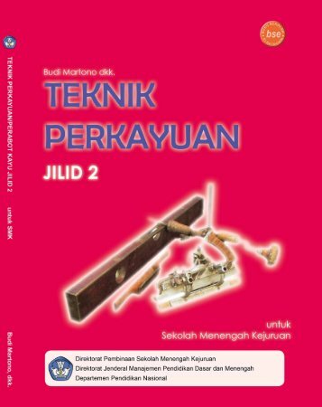 teknik perkayuan jilid 2 smk - Jogjabelajar