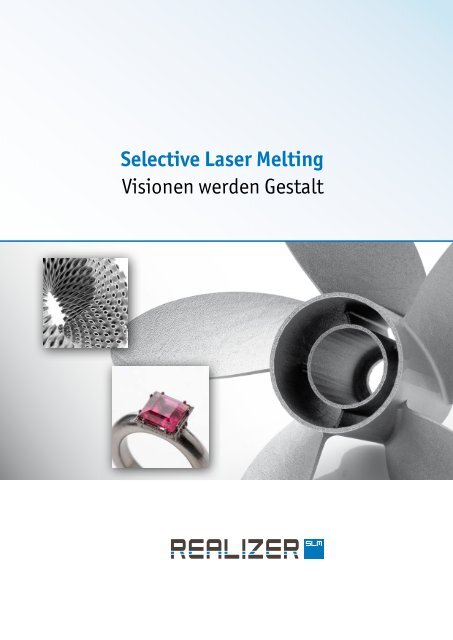 Selective Laser Melting Visionen werden Gestalt - SLM 50