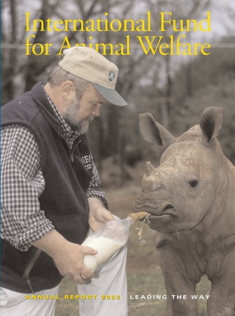 Annual Report - International Fund for Animal Welfare Annual Report - International Fund for Animal Welfare
