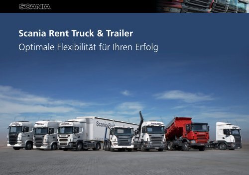 Scania Rent Truck & Trailer Optimale Flexibilität für Ihren Erfolg