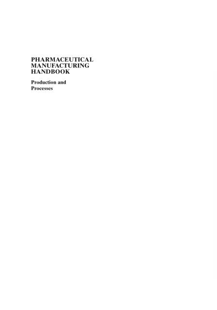 Pharmaceutical Manufacturing Handbook: Production and