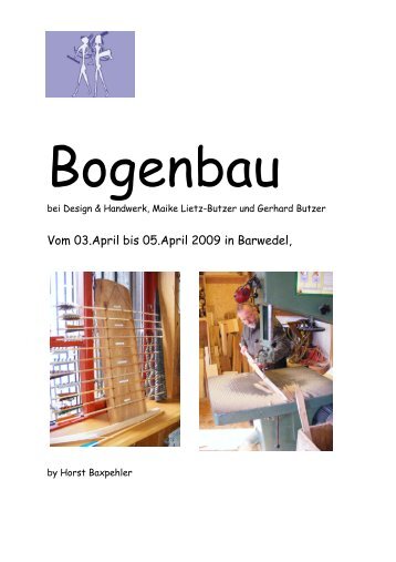 Bogenbau ein Erfahrungsbericht - Design & Handwerk