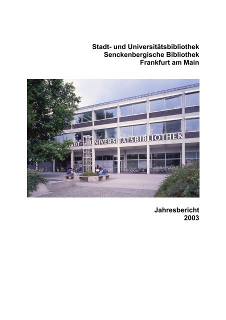 Jahresbericht 2003 - Universitätsbibliothek Frankfurt am Main ...