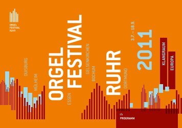 3.7. – 18.9. Duisburg Dortm unD boch um EssEn ... - Orgelfestival.Ruhr