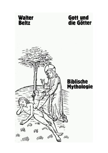 Beltz, Walter - Gott und die Götter - Biblische Mythologie