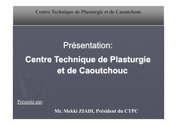 Centre Technique de Plasturgie et de Caoutchouc - Fédération ...