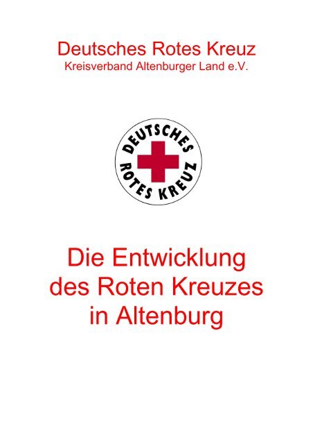 Die Entwicklung des Roten Kreuzes in Altenburg - DRK ...
