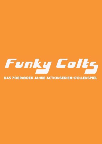 DAS 70er/80er JAHRE ACTIONSERIEN-ROLLENSPIEL - Funky Colts