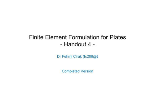 Finite Element Formulation for Plates - Handout 4 -