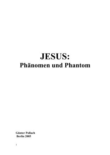 6. Jesus: Phänomen und Phantom - Günter Pollach