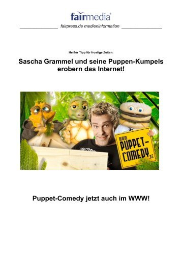 Sascha Grammel und seine Puppen-Kumpels ... - fairmedia gmbh