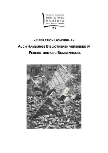 operation gomorrha - Staats- und Universitätsbibliothek Hamburg ...