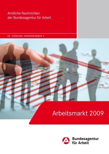 Arbeitsmarkt 2009 - Statistik der Bundesagentur für Arbeit