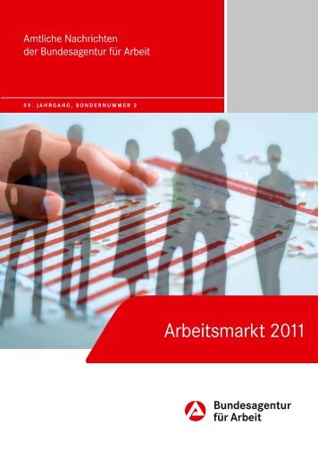 Arbeitsmarkt 2011 - Statistik der Bundesagentur für Arbeit