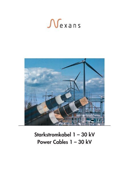 Starkstromkabel 1 – 30 kV Power Cables 1 – 30 kV - Nexans