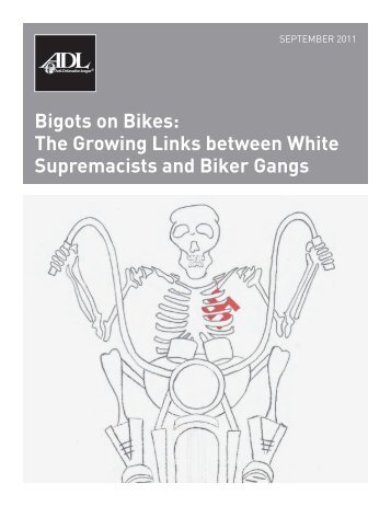 Bigots on Bikes: The Growing Links between White ... - ADL