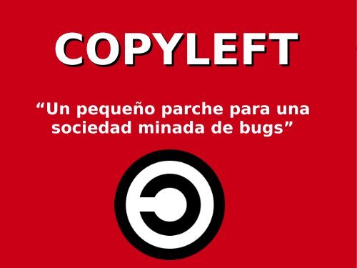 Copyleft: Un pequeño parche para una sociedad minada