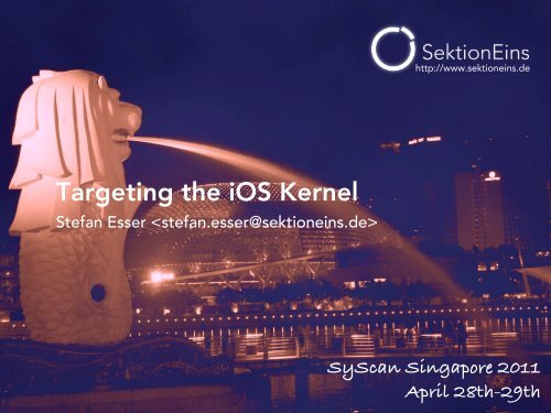 Targeting the iOS Kernel - Reverse Engineering Mac OS X