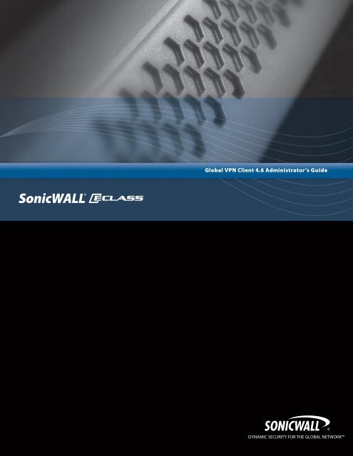 SonicWALL Global VPN Client 4.6 Administrator's Guide