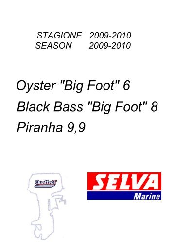 Oyster + Black bass "Big Foot" + Piranha 2009-2010