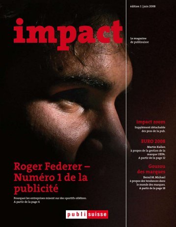 impact - mai 08 - Roger Federer - Numéro 1 de la ... - Publisuisse SA