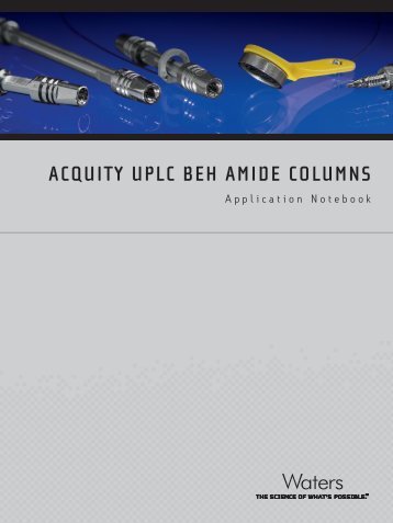 ACQUITY UPLC BEH Amide Columns Application Notebook - Waters