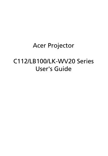 Acer Projector C112/LB100/LK-WV20 Series User's Guide