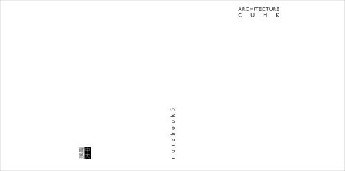 ARCHITECTURE C U H K n o t e b o o k 5 - School of Architecture ...