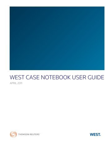 WEST CASE NOTEBOOK USER GUIDE - West - Westlaw