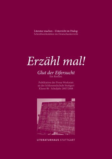 Erzähl mal! Glut der Eifersucht - Literaturmachen