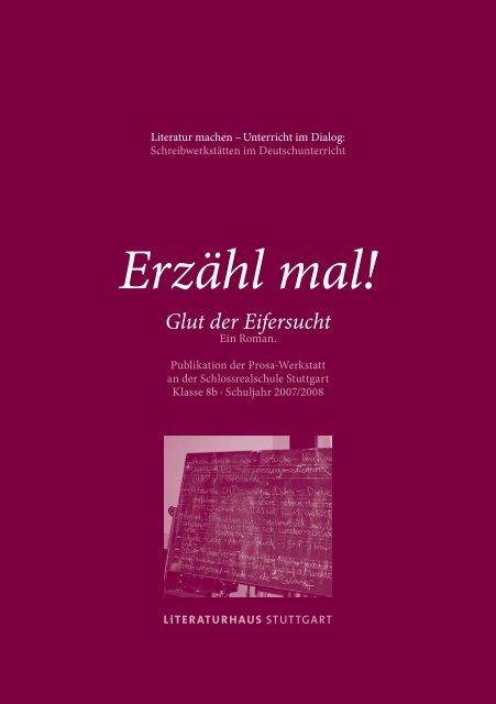 Erzähl mal! Glut der Eifersucht - Literaturmachen