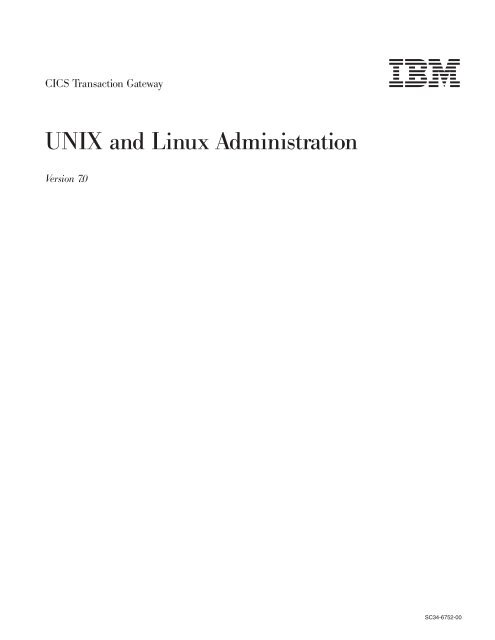 CICS Transaction Gateway: UNIX and Linux Administration - IBM