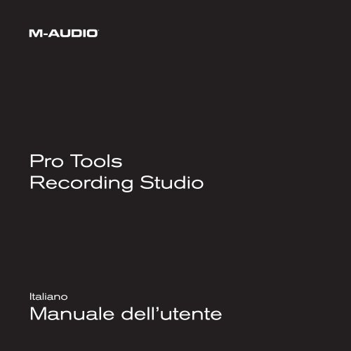 Manuale dell'utente - Pro Tools Recording Studio - M-Audio