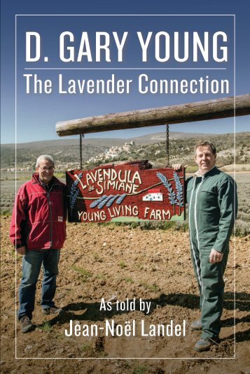 D. Gary Young The Lavender Connection As Told By Jean-Noel Landel